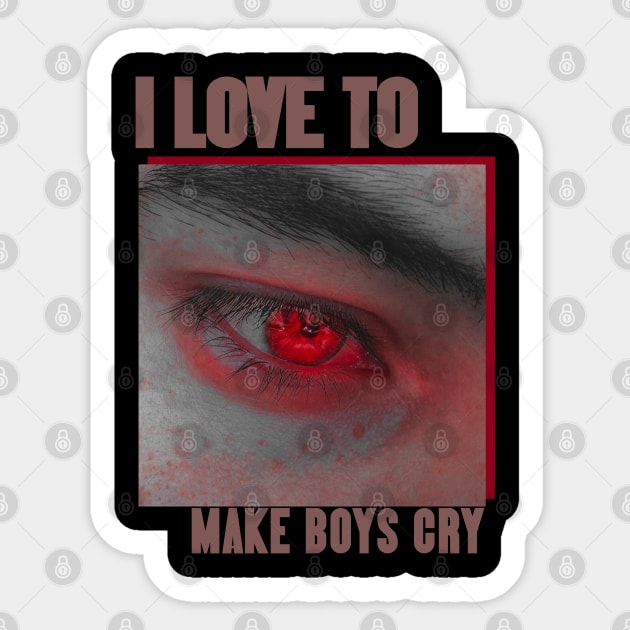 i love to make boys cry red Sticker by christinehearst